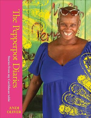 The Pepperpot Diaries by Andi Oliver