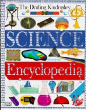 The Dorling Kindersley Science Encyclopedia by Susan McKeever