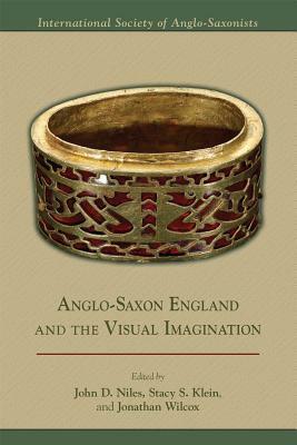 Anglo-Saxon England and the Visual Imagination, Volume 461 by 