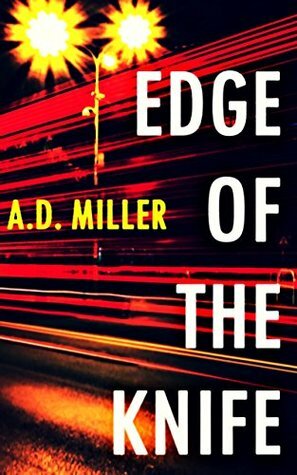 Edge of the Knife by A.D. Miller
