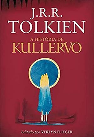 A história de Kullervo by J.R.R. Tolkien