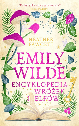 Emily Wilde. Encyklopedia wróżek i elfów by Heather Fawcett