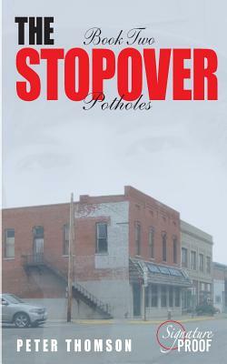 The Stopover - Potholes: Book Two by Peter Thomson