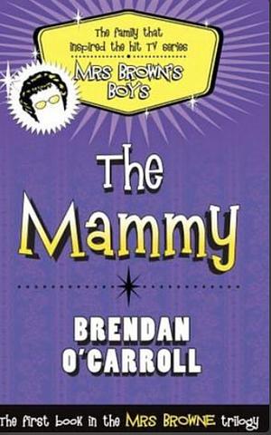 The Mammy by Brendan O'Carroll