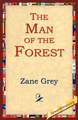 The Man of the Forest by Zane Grey