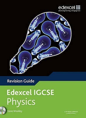 Edexcel IGCSE Physics, Revision Guide (Edexcel International GCSE) by Steve Woolley