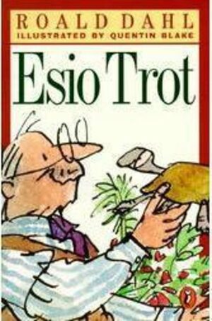 Esio Trot by Roald Dahl