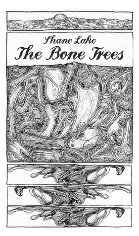 The Bone Trees by Meara Louise, Shane Lake