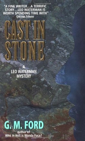 Cast In Stone by G.M. Ford