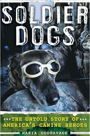 Soldier Dogs by Maria Goodavage