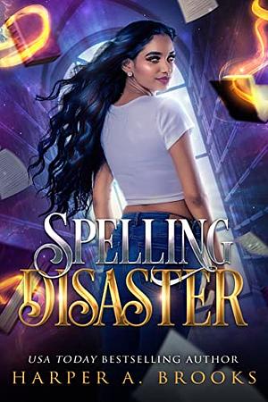 Spelling Disaster by Harper A. Brooks, Harper A. Brooks