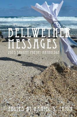 Bellwether Messages: 2013 Savant Poetry Anthology by Doc Krinberg, Vivekanand Jha, Thomas Koron