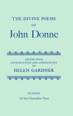 The Divine Poems of John Donne by Helen Gardner