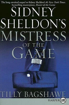 Sidney Sheldon's Mistress of The Game by Sidney Sheldon, Tilly Bagshawe