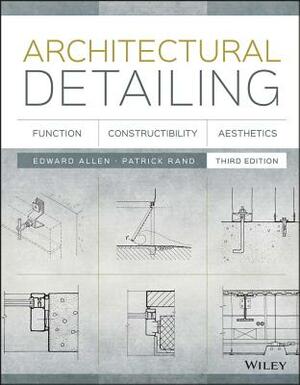 Architectural Detailing: Function, Constructibility, Aesthetics by Edward Allen, Patrick Rand