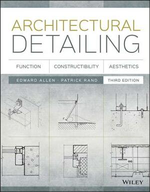 Architectural Detailing: Function, Constructibility, Aesthetics by Patrick Rand, Edward Allen