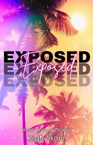 Exposed by Leigh Skarin