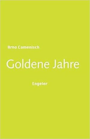 Goldene Jahre by Arno Camenisch