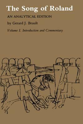Song of Roland: An Analytical Edition. Vol. I: Introduction and Commentary by Gerard J. Brault