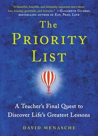 The Priority List: A Teacher's Final Quest to Discover Life's Greatest Lessons by David Menasche