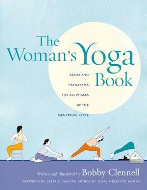 The Woman's Yoga Book: Asana and Pranayama for All Phases of the Menstrual Cycle by Bobby Clennell