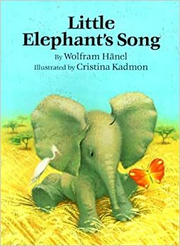 Little Elephant's Song by Wolfram Hänel