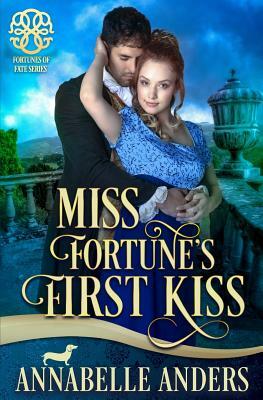 Miss Fortune's First Kiss by Annabelle Anders, Fortunes of Fate