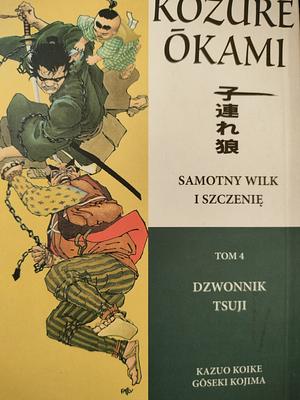 Samotny wilk i szczenię, tom 4 Dzwonnik Tsuji by Kazuo Koike, Goseki Kojima