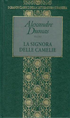 La Signora delle Camelie by Alexandre Dumas Jr.