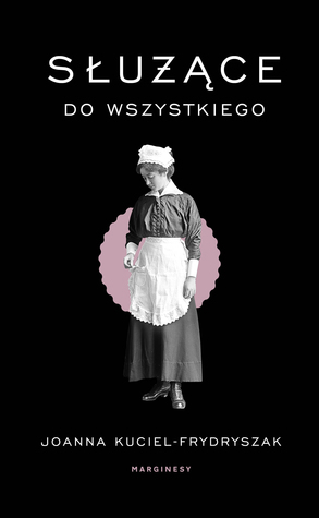 Służące do wszystkiego by Joanna Kuciel-Frydryszak