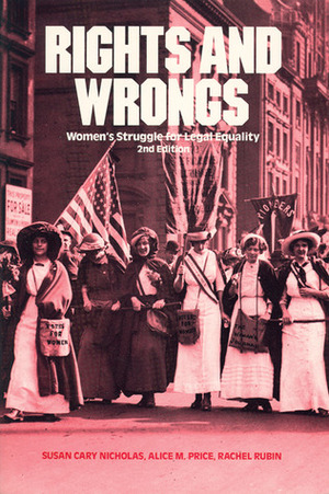 Rights and Wrongs: Women's Struggle for Legal Equality by Rachel Rubin, Alice M. Price, Susan Cary Nicholas