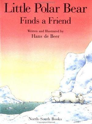 Little Polar Bear Finds a Friend/Miniature Edition by Hans de Beer, Hans de Beer