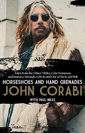 Horseshoes and Hand Grenades by John Corabi, Paul Miles