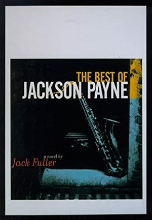 The Best of Jackson Payne by Jack Fuller