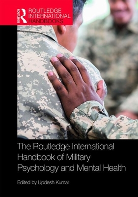 The Routledge International Handbook of Military Psychology and Mental Health by 