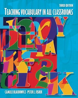 Teaching Vocabulary in All Classrooms by Peter J. Fisher, Camille L.Z. Blachowicz