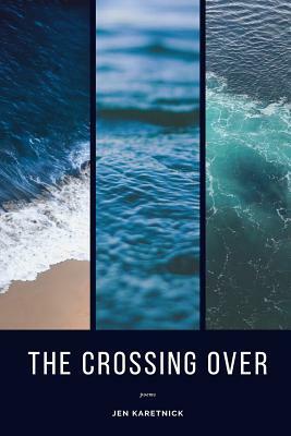 The Crossing Over by Jen Karetnick