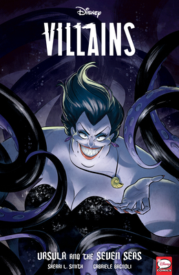 Disney Villains: Ursula and the Seven Seas by Sherri L Smith, Gabriele Bagnoli