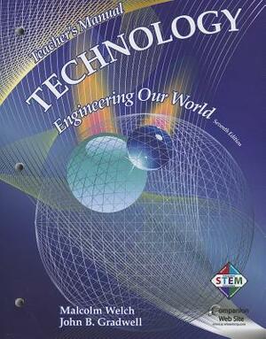 Technology: Engineering Our World by John B. Gradwell, Malcolm Welch