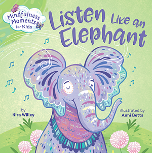 Listen Like an Elephant by Kira Willey