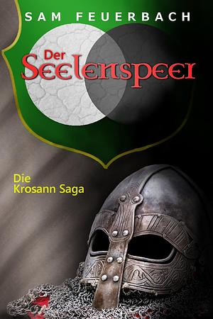 Der Seelenspeer by Sam Feuerbach