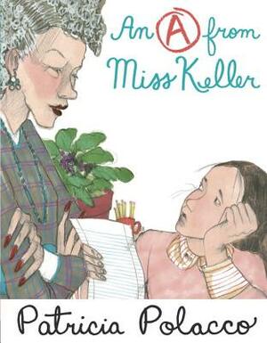 An a from Miss Keller by Patricia Polacco