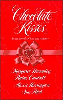 Chocolate Kisses by Margaret Brownley, Alexis Harrington, Sue Rich, Raine Cantrell