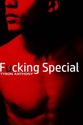 Fucking Special by Tyson Anthony