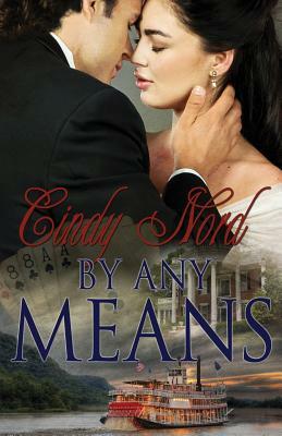 By Any Means by Cindy Nord