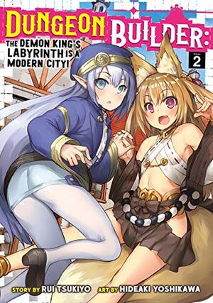 Dungeon Builder: The Demon King's Labyrinth is a Modern City! Vol. 2 by Rui Tsukiyo