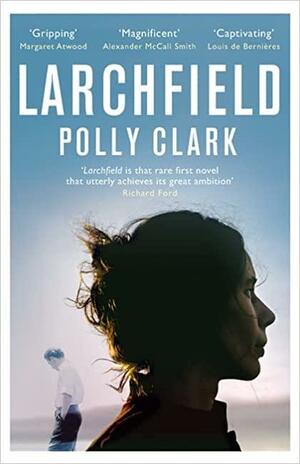 Larchfield by Polly Clark