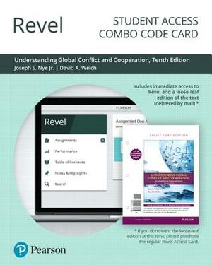 Revel for Understanding Global Conflict and Cooperation: An Introduction to Theory and History -- Combo Access Card by David Welch, Joseph Nye Jr, Joseph Nye