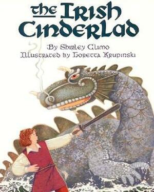 The Irish Cinderlad by Loretta Krupinski, Shirley Climo