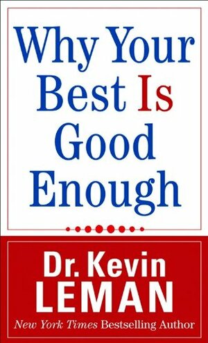 Why Your Best Is Good Enough by Kevin Leman